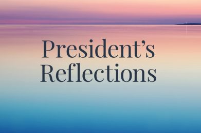 President’s Reflections – February 2024